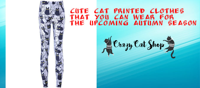 Cute Cat Printed Clothes That You Can Wear For The Upcoming Autumn Season