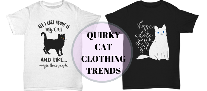 Some of The Quirky Cat Clothing Trends To Watch Out For
