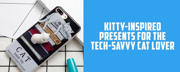 3 Kitty-Inspired Presents for the Tech-Savvy Cat Lover