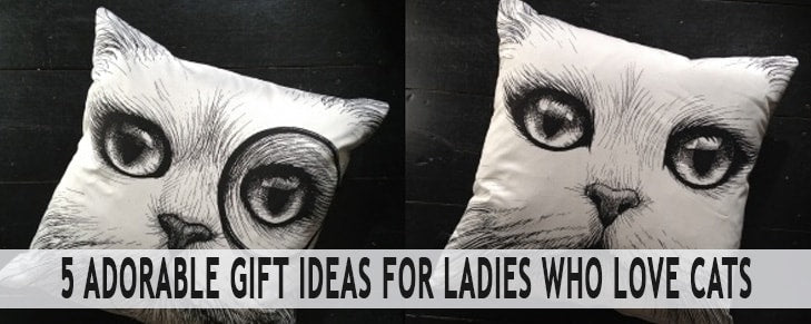 5 Adorable Gift Ideas for Ladies Who Love Cats